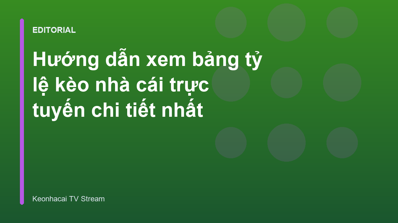 Hướng dẫn đọc bảng tỷ lệ kèo nhà cái trực tuyến