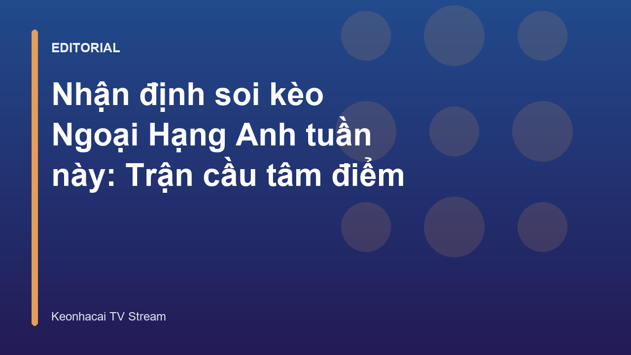 Phân tích soi kèo Ngoại Hạng Anh tuần này
